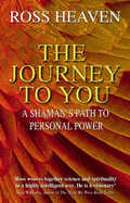 The Journey to You: A Shaman's Path to Empowerment