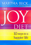 The Joy Diet: 10 Steps to a Happier Life