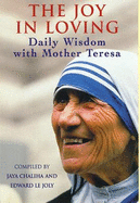 The Joy in Loving: Daily Wisdom with Mother Teresa