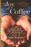 The Joy of Coffee: The Essential Guide to Buying, Brewing, and Enjoying - Revised and Updated