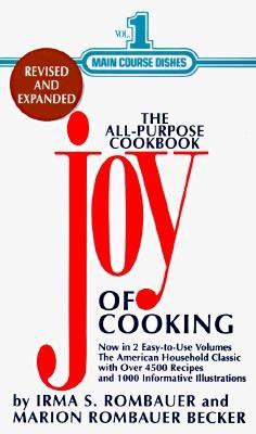 The Joy of Cooking: Volume 1: Main Course Dishes - Rombauer, Irma Von Starkloff, and Becker, Marion Rombauer