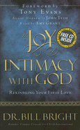 The Joy of Intimacy with God: Rekindling Your First Love