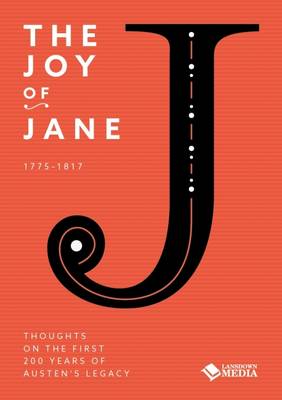 The Joy of Jane: Thoughts on the First 200 Years of Austen's Legacy - Bullamore, Tim (Foreword by), and Lane, Maggie (Introduction by), and Le Faye, Deirdre (Contributions by)