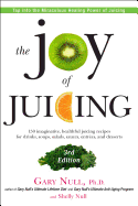The Joy of Juicing, 3rd Edition: 150 Imaginative, Healthful Juicing Recipes for Drinks, Soups, Salads, Sauces, En Trees, and Desserts