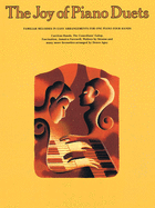 The Joy of Piano Duets: Familiar Melodies in Easy Arrangements for One Piano Four Hands