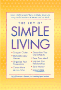 The Joy of Simple Living: Over 1,500 Simple Ways to Make Your Life Easy and Content--At Home and at Work - Davidson, Jeffrey P, MBA, CMC