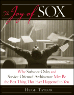 The Joy of Sox: Why Sarbanes-Oxley and Service-Oriented Architecture May Be the Best Thing That Ever Happened to You