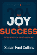 The Joy of Success: 10 Essential Skills for Getting the Success You Want