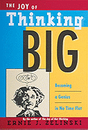 The Joy of Thinking Big - Zelinski, Ernie J