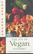 The Joy of Vegan Cookery: Fresh and Exciting Recipes for a Healthy Lifestyle