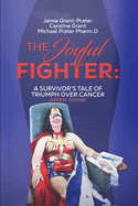 The Joyful Fighter: A Survivor's Tale of Triumph Over Cancer Journal Edition
