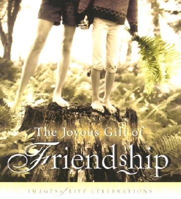 The Joyous Gift of Friendship: Images of Life Celebrations - New Leaf Press (Creator)