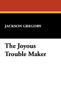 The Joyous Trouble Maker