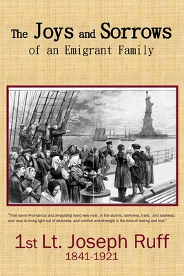 The Joys and Sorrows of an Emigrant Family - Mercer, Dorothy May (Editor), and Ruff, Joseph