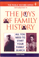 The Joys of Family History: All You Need to Start Your Family Search - Fowler, Simon