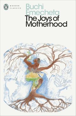 The Joys of Motherhood - Emecheta, Buchi