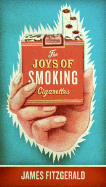 The Joys of Smoking Cigarettes (Revised)