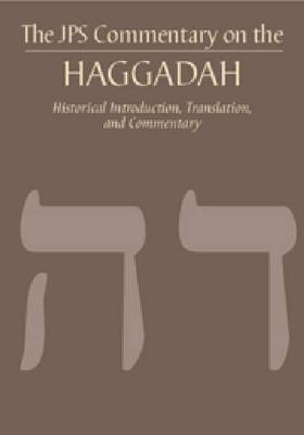 The JPS Commentary on the Haggadah: Historical Introduction, Translation, and Commentary - Tabory, Joseph, and Stern, David M. (Foreword by)