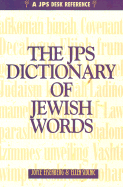 The JPS Dictionary of Jewish Words - Eisenberg, Joyce, and Scolnic, Ellen