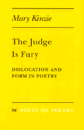 The Judge Is Fury: Dislocation and Form in Poetry