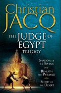 The Judge of Egypt Trilogy: Beneath the Pyramid, Secrets of the Desert, Shadow of the Sphinx