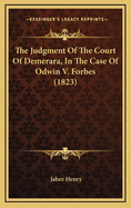 The Judgment Of The Court Of Demerara, In The Case Of Odwin V. Forbes (1823)