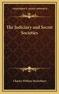 The Judiciary and Secret Societies