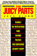 The Juicy Parts: Things Your History Teacher Never Told You about the 20th Century's Most Famous People - Mingo, Jack