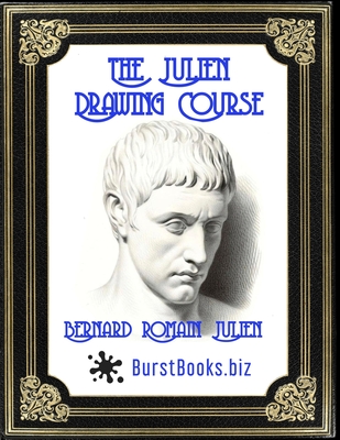 The Julien Drawing Course: The Complete Collection of Julien Drawings - Books, Burst