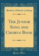 The Junior Song and Chorus Book (Classic Reprint)