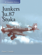 The Junkers Ju 87 Stuka: A Complete History