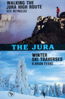 The Jura: Walking the High Route - Winter Ski Traverses - Reynolds, Kev, and Evans, Brian