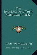 The Jury Laws And Their Amendment (1882)