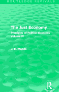 The Just Economy: Principles of Political Economy Volume IV