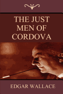 The Just Men of Cordova - Wallace, Edgar