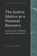 The Justice Motive as a Personal Resource: Dealing with Challenges and Critical Life Events