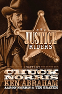 The Justice Riders - Norris, Chuck, and Abraham, Ken, and Norris, Aaron