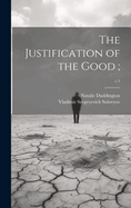 The Justification of the Good;; c.1