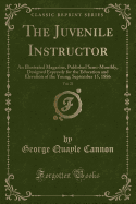 The Juvenile Instructor, Vol. 21: An Illustrated Magazine, Published Semi-Monthly, Designed Expressly for the Education and Elevation of the Young; September 15, 1886 (Classic Reprint)