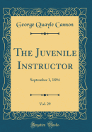 The Juvenile Instructor, Vol. 29: September 1, 1894 (Classic Reprint)