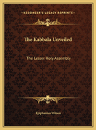 The Kabbala Unveiled: The Lesser Holy Assembly