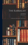 The Kabbalah: Its Doctrines, Development, and Literature