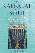 The Kabbalah of the Soul: The Transformative Psychology and Practices of Jewish Mysticism