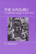 The Kaguru: A Matrilineal People of East Africa - Beidelman, Thomas O