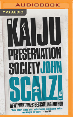 The Kaiju Preservation Society - Scalzi, John, and Wheaton, Wil (Read by)
