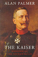 The Kaiser: Warlord of the Second Reich