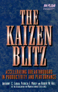 The Kaizen Blitz: Accelerating Breakthroughs in Productivity and Performance