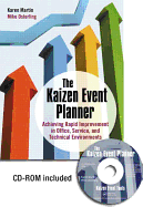 The Kaizen Event Planner: Achieving Rapid Improvement in Office, Service, and Technical Environments