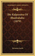 The Kalpasutra Of Bhadrabahu (1879)