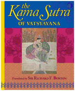 The Kama Sutra of Vatsyayana - Vatsyayana Mallanaga, and Burton, Richard Francis, Sir (Translated by)